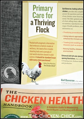 The Chicken Health Handbook, A Complete Guide to Maximizing Flock Health and Dealing with Disease, by Gail Damerow