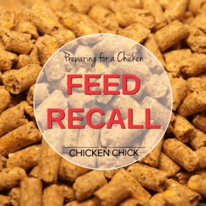 Preparing for a Chicken Feed Recall | The Chicken Chick®