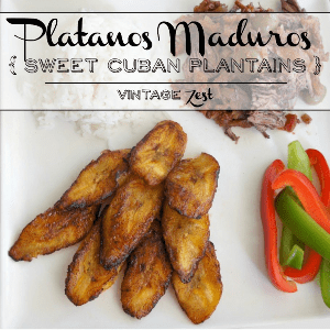 Sweet Cuban Plantains, shared by Vintage Zest